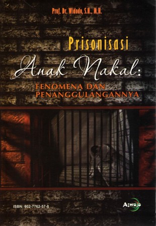 Prisonisasi anak nakal fenomena dan penanganannya.