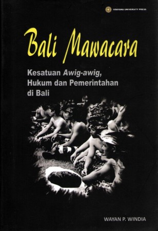 BALI MAWACARA KESATUAN AWIG-AWIG, HUKUM DAN PEMERINTAHAN DI BALI