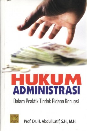 Hukum Administrasi Dalam Praktik Tindak Pidana Korupsi